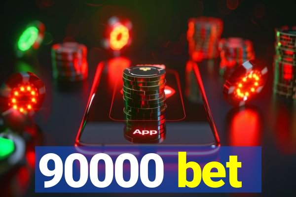 90000 bet